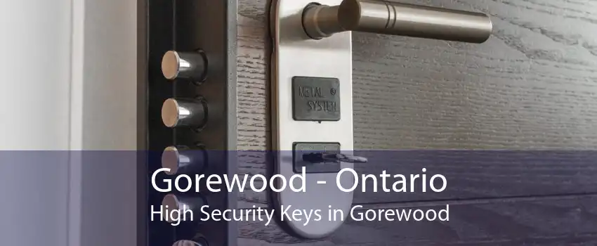 Gorewood - Ontario High Security Keys in Gorewood