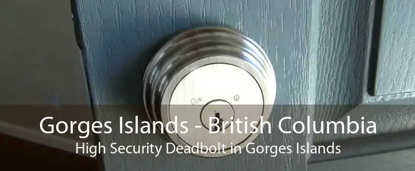 Gorges Islands - British Columbia High Security Deadbolt in Gorges Islands