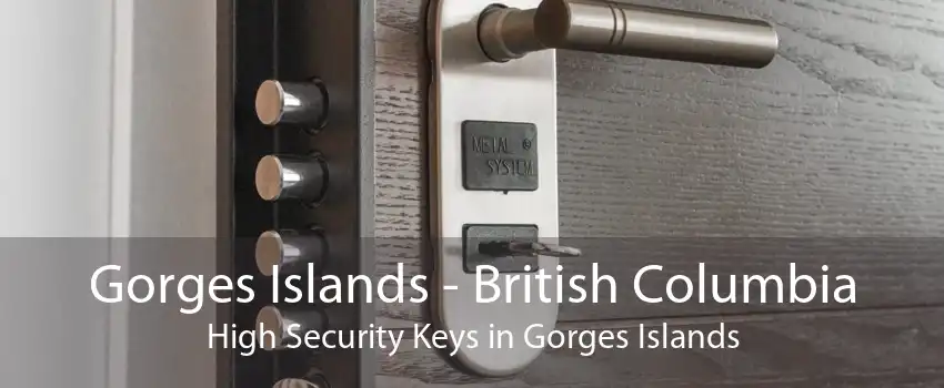 Gorges Islands - British Columbia High Security Keys in Gorges Islands