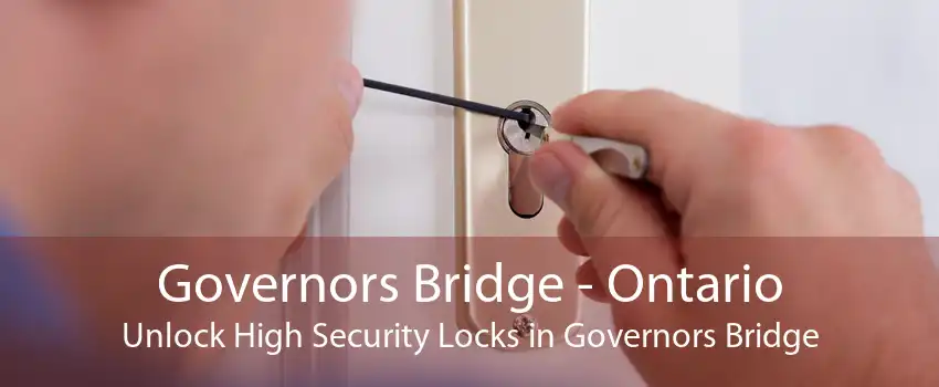 Governors Bridge - Ontario Unlock High Security Locks in Governors Bridge
