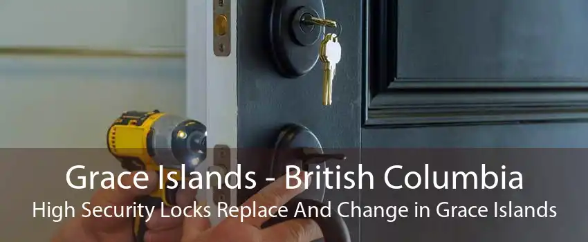 Grace Islands - British Columbia High Security Locks Replace And Change in Grace Islands