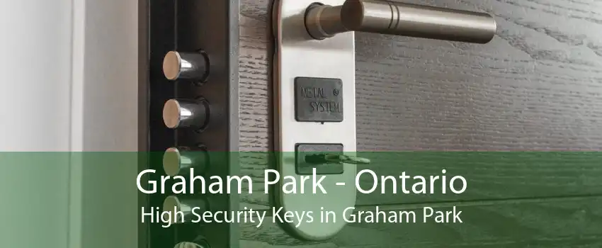 Graham Park - Ontario High Security Keys in Graham Park
