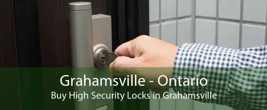 Grahamsville - Ontario Buy High Security Locks in Grahamsville