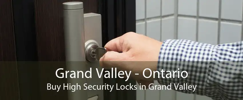 Grand Valley - Ontario Buy High Security Locks in Grand Valley