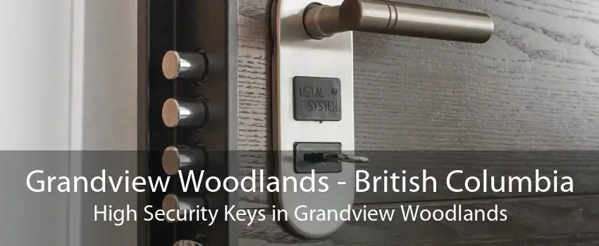 Grandview Woodlands - British Columbia High Security Keys in Grandview Woodlands