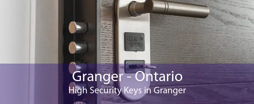 Granger - Ontario High Security Keys in Granger