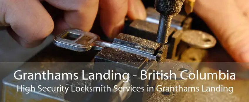 Granthams Landing - British Columbia High Security Locksmith Services in Granthams Landing