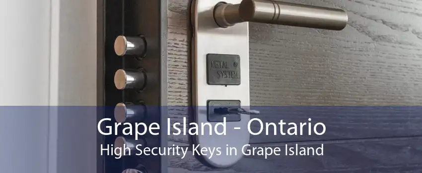 Grape Island - Ontario High Security Keys in Grape Island