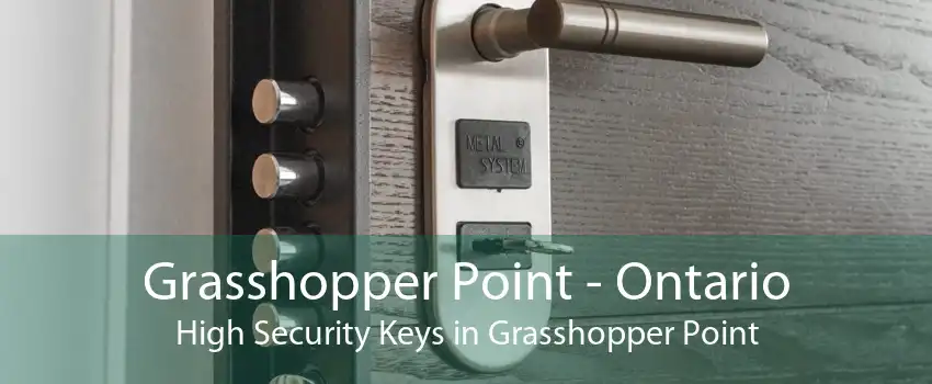 Grasshopper Point - Ontario High Security Keys in Grasshopper Point