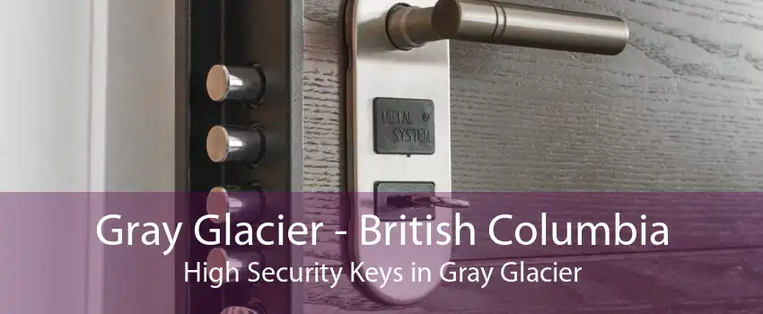 Gray Glacier - British Columbia High Security Keys in Gray Glacier
