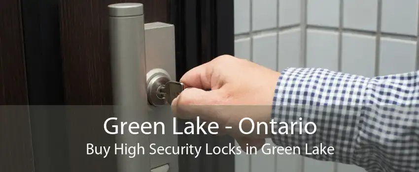 Green Lake - Ontario Buy High Security Locks in Green Lake