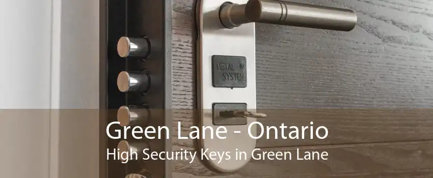 Green Lane - Ontario High Security Keys in Green Lane