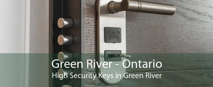 Green River - Ontario High Security Keys in Green River