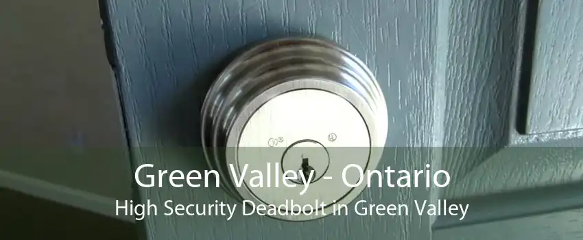 Green Valley - Ontario High Security Deadbolt in Green Valley