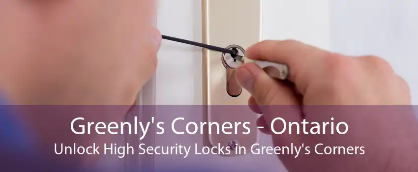 Greenly's Corners - Ontario Unlock High Security Locks in Greenly's Corners