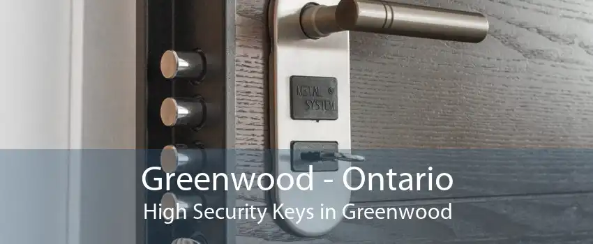 Greenwood - Ontario High Security Keys in Greenwood