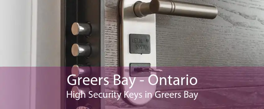 Greers Bay - Ontario High Security Keys in Greers Bay