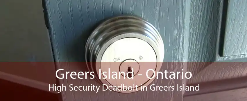 Greers Island - Ontario High Security Deadbolt in Greers Island