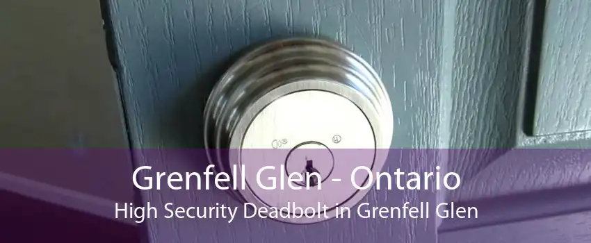 Grenfell Glen - Ontario High Security Deadbolt in Grenfell Glen