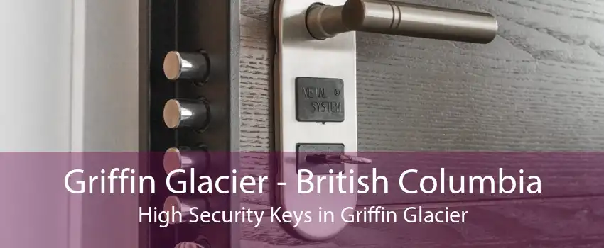 Griffin Glacier - British Columbia High Security Keys in Griffin Glacier
