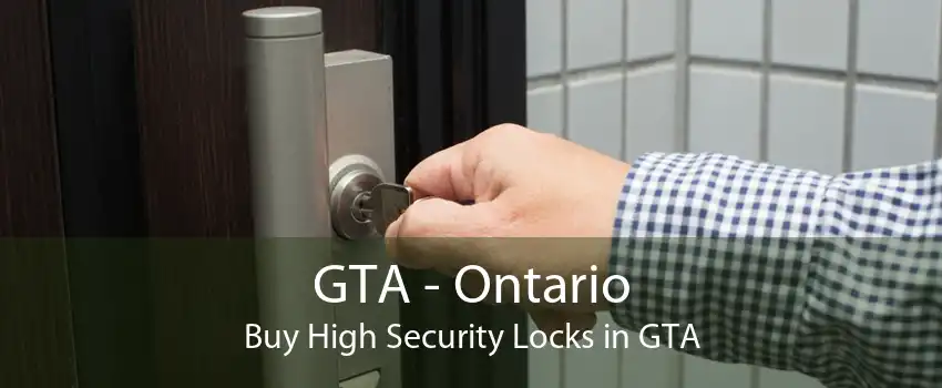 GTA - Ontario Buy High Security Locks in GTA