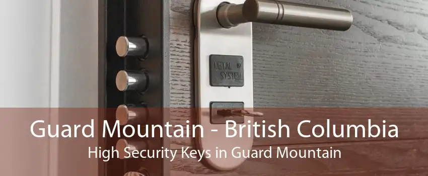 Guard Mountain - British Columbia High Security Keys in Guard Mountain
