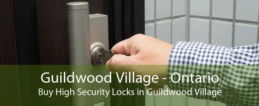 Guildwood Village - Ontario Buy High Security Locks in Guildwood Village