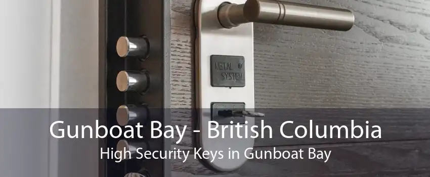 Gunboat Bay - British Columbia High Security Keys in Gunboat Bay
