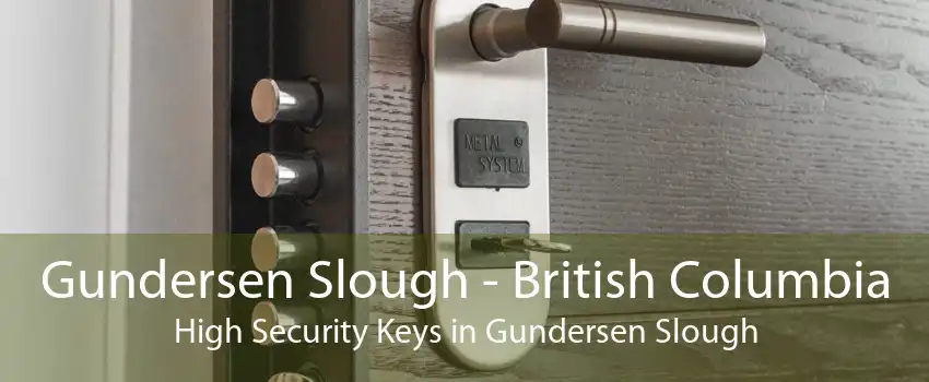 Gundersen Slough - British Columbia High Security Keys in Gundersen Slough