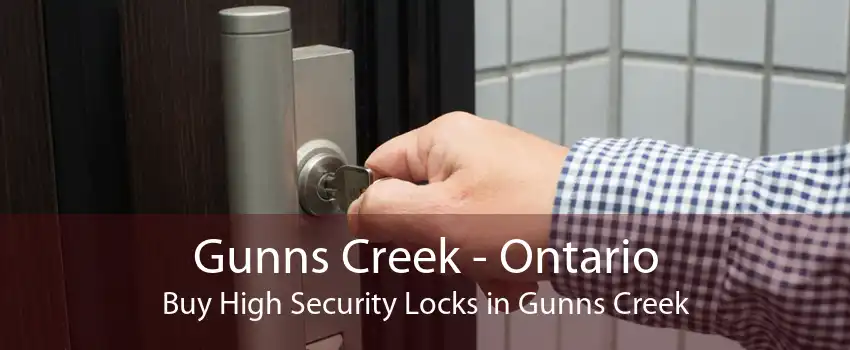 Gunns Creek - Ontario Buy High Security Locks in Gunns Creek