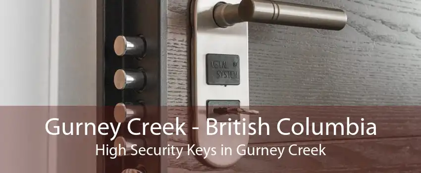 Gurney Creek - British Columbia High Security Keys in Gurney Creek