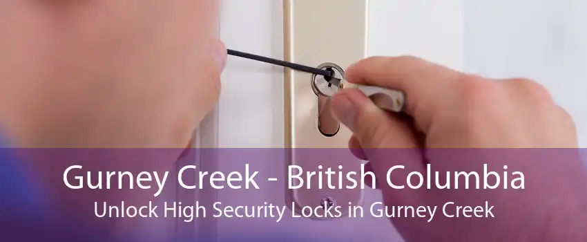 Gurney Creek - British Columbia Unlock High Security Locks in Gurney Creek