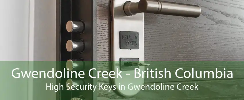 Gwendoline Creek - British Columbia High Security Keys in Gwendoline Creek