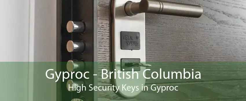 Gyproc - British Columbia High Security Keys in Gyproc