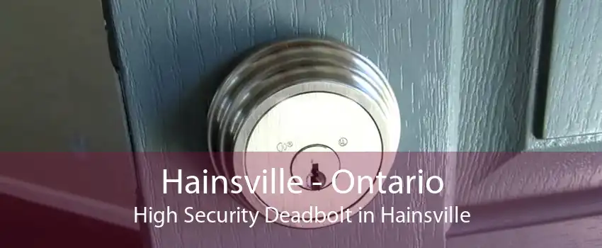 Hainsville - Ontario High Security Deadbolt in Hainsville