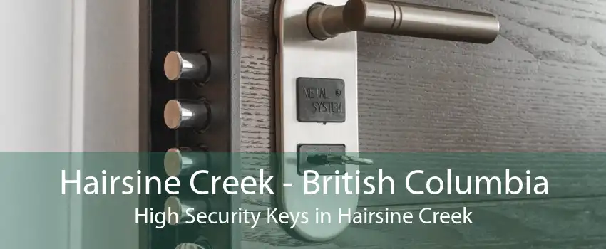 Hairsine Creek - British Columbia High Security Keys in Hairsine Creek