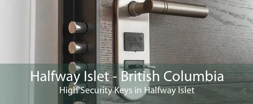 Halfway Islet - British Columbia High Security Keys in Halfway Islet