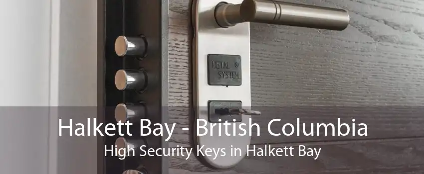 Halkett Bay - British Columbia High Security Keys in Halkett Bay