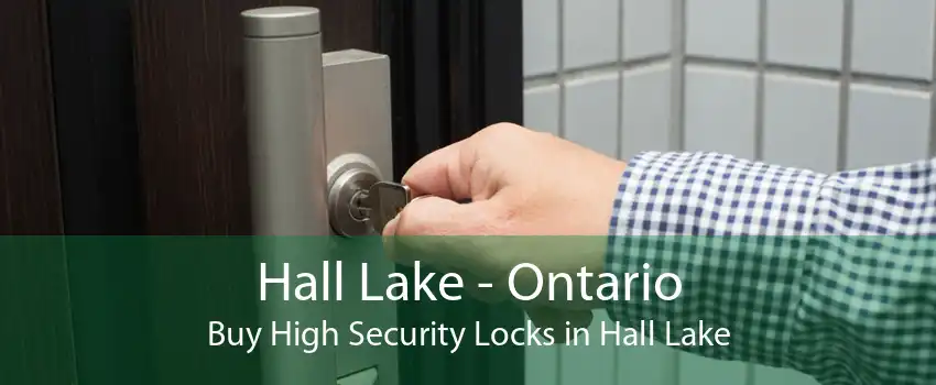 Hall Lake - Ontario Buy High Security Locks in Hall Lake