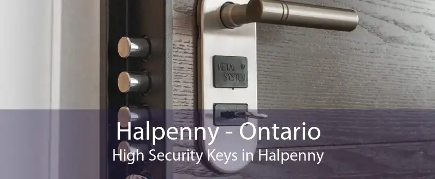 Halpenny - Ontario High Security Keys in Halpenny