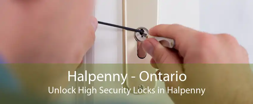 Halpenny - Ontario Unlock High Security Locks in Halpenny
