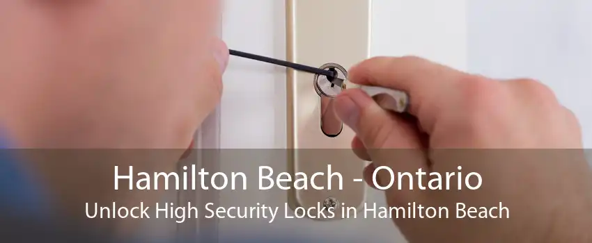 Hamilton Beach - Ontario Unlock High Security Locks in Hamilton Beach