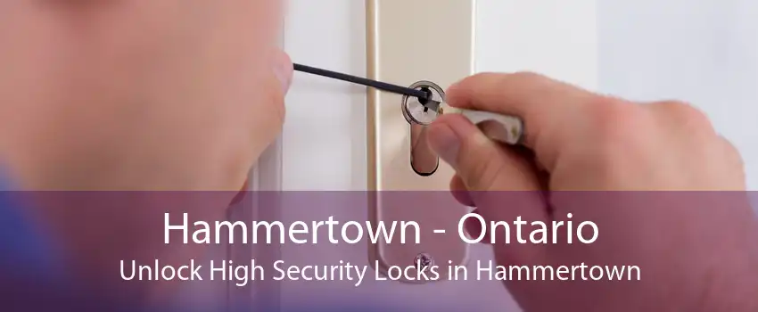 Hammertown - Ontario Unlock High Security Locks in Hammertown