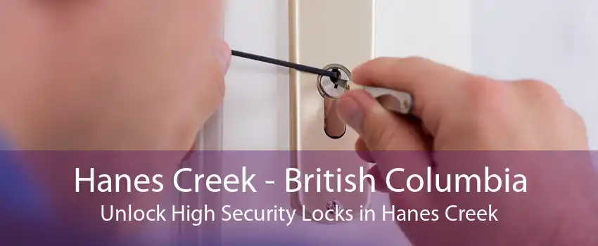 Hanes Creek - British Columbia Unlock High Security Locks in Hanes Creek