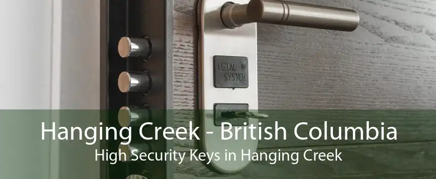 Hanging Creek - British Columbia High Security Keys in Hanging Creek
