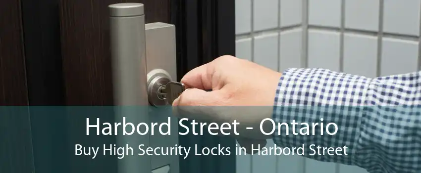 Harbord Street - Ontario Buy High Security Locks in Harbord Street