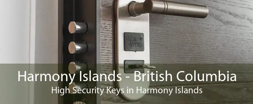 Harmony Islands - British Columbia High Security Keys in Harmony Islands