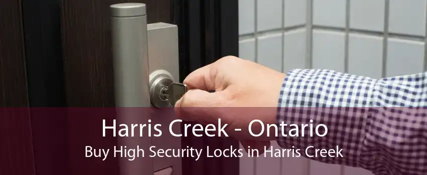 Harris Creek - Ontario Buy High Security Locks in Harris Creek