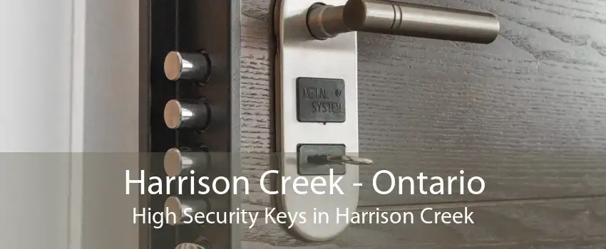 Harrison Creek - Ontario High Security Keys in Harrison Creek