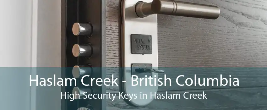 Haslam Creek - British Columbia High Security Keys in Haslam Creek